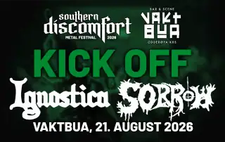 Ignostica og Sorrow, Southern Discomfort, Kick off på Vaktbua.